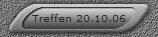 Treffen 20.10.06